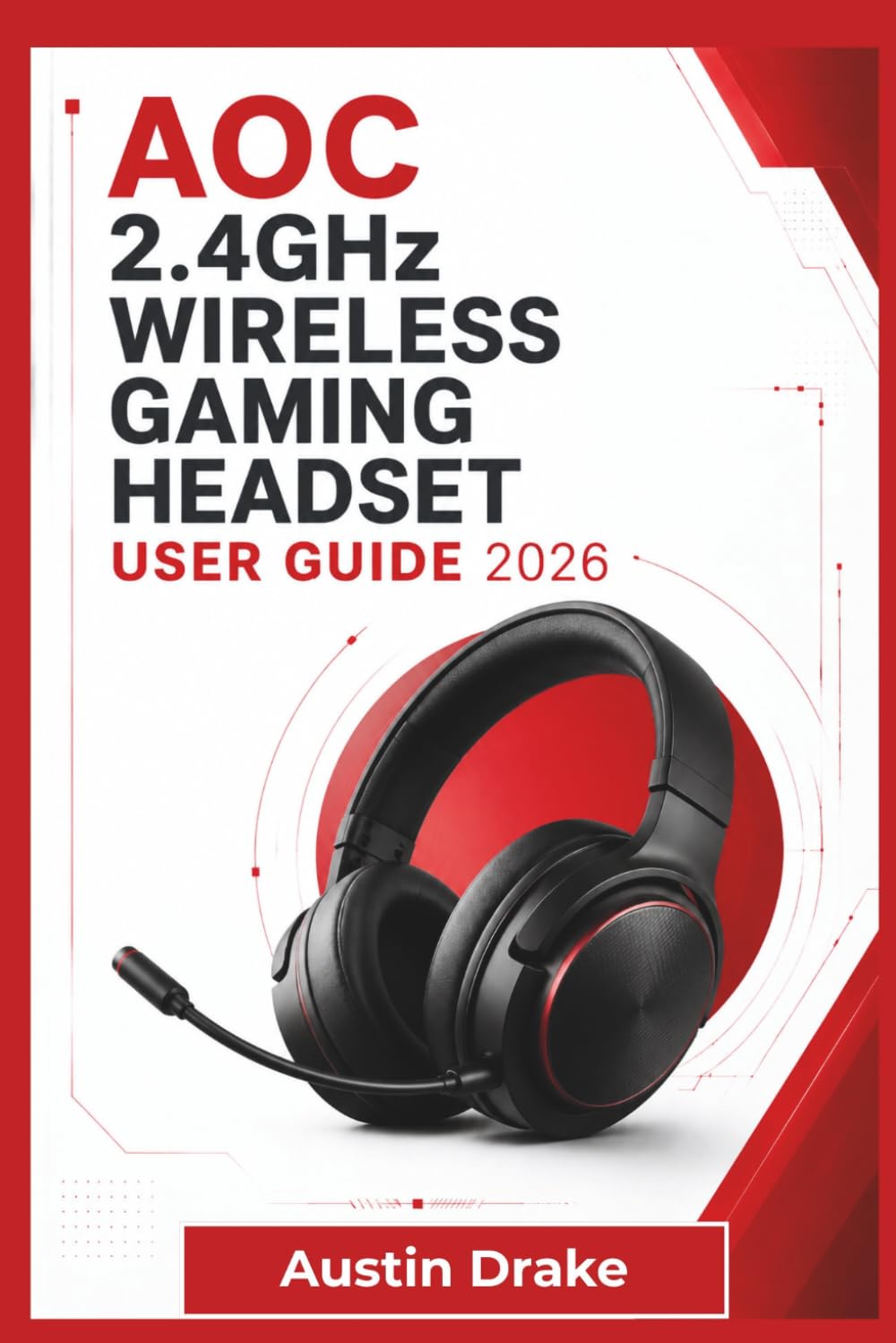 capítulo por capítulo baixar AOC 2.4GHz Wireless Gaming Headset USER GUIDE 2026: Setup, Wireless Connections, Audio Settings, Microphone Use, Battery Care, Troubleshooting, And... Gaming Sessions with Reliable Performance