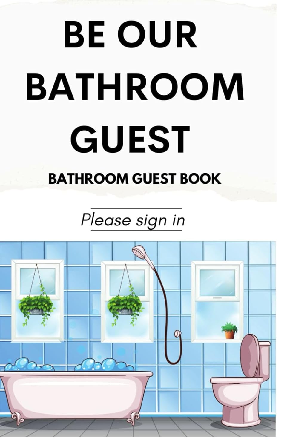 ler totalmente Be Our Bathroom Guest: Bathroom Guest Book