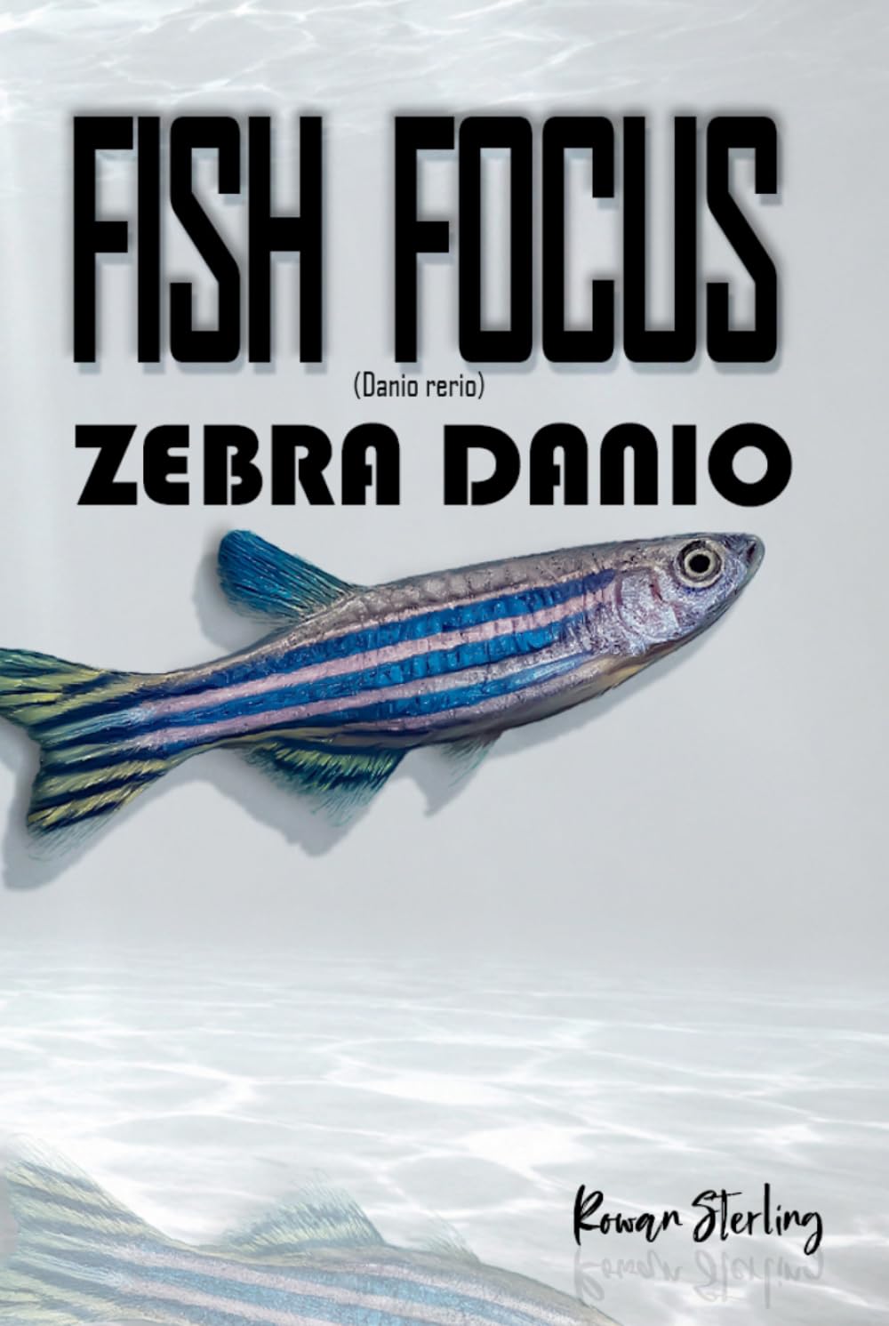 capítulo por capítulo baixar Fish Focus: Zebra Danio (Danio rerio): Behaviour, Care, and Natural Habitat Guide