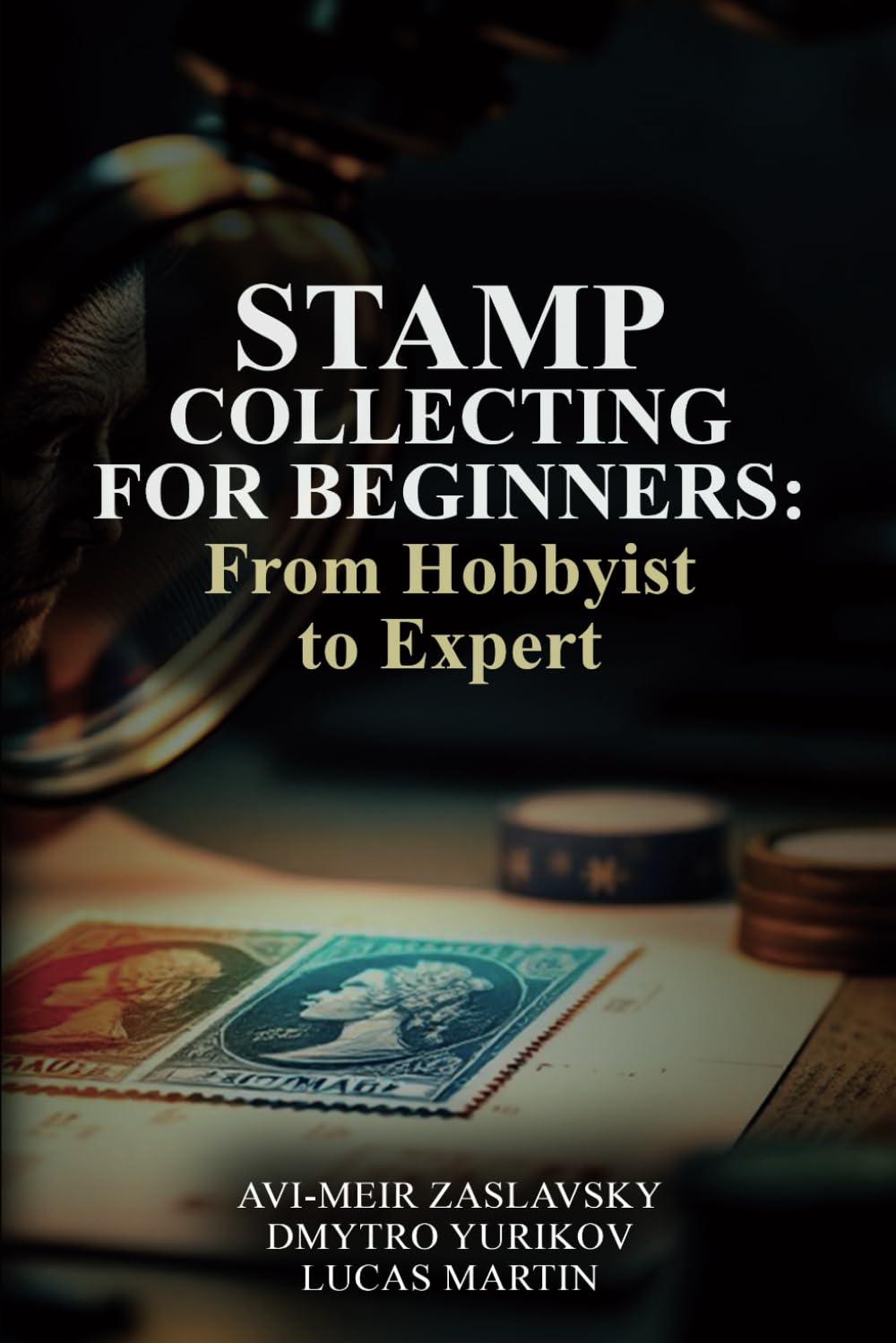 Stamp Collecting for Beginners: From Hobbyist to Expert baixar livro de graça