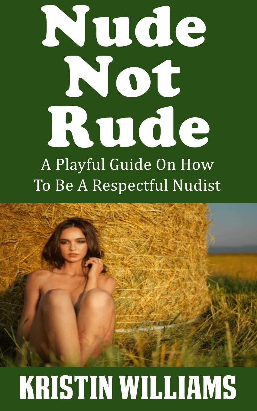 Nude Not Rude: A Playful Guide On How To Be A Respectful Nudist (Getting Naked Book 130) (English Edition) baixar o livro de graça