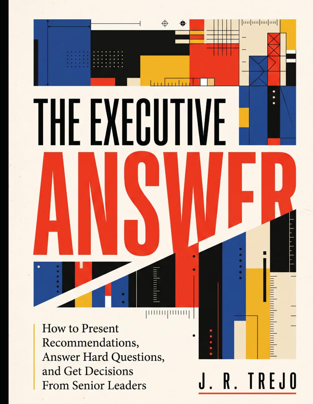 capítulo por capítulo baixar The Executive Answer: How to Present Recommendations, Answer Hard Questions, and Get Decisions From Senior Leaders (The Professional Agency Series)