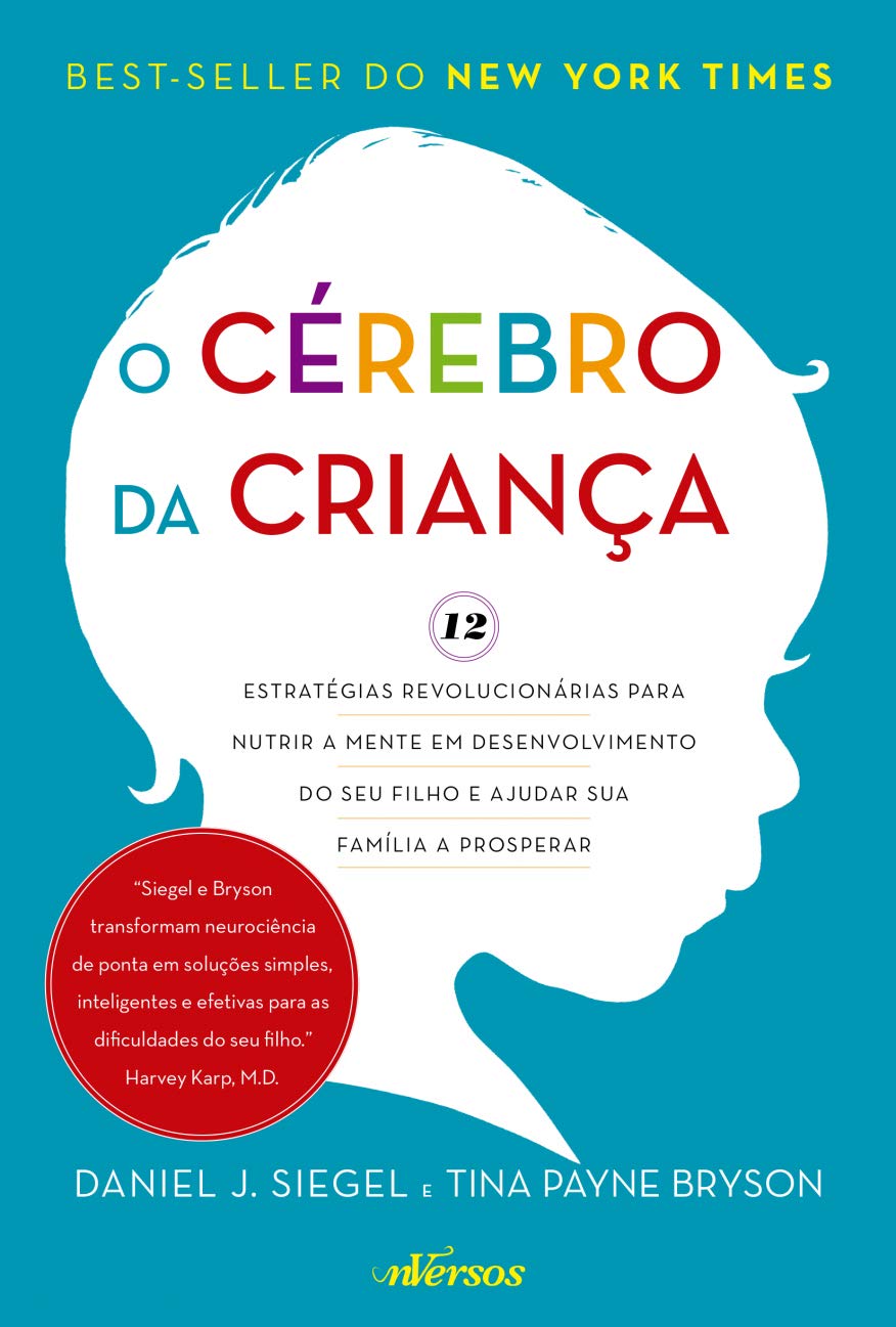 O Cérebro da Criança: 12 estratégias revolucionárias para nutrir a mente em desenvolvimento do seu filho e ajudar sua família a prosperar baixar livro de graça
