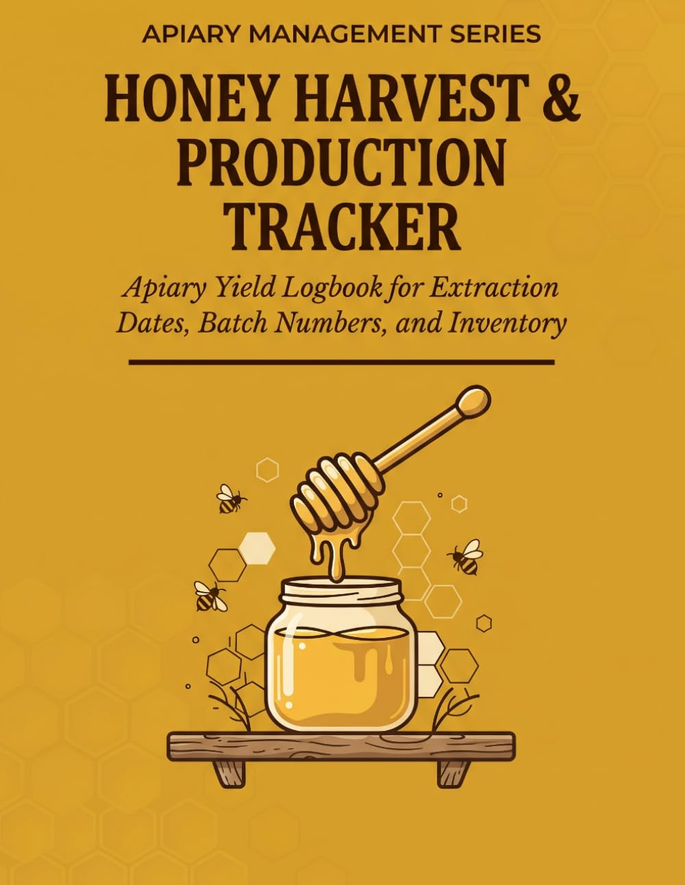 Professional Honey Harvest Log & Yield Journal: Detailed Apiary Records for Extraction Management, Batch Tracking, and Inventory Control baixar livro de graça