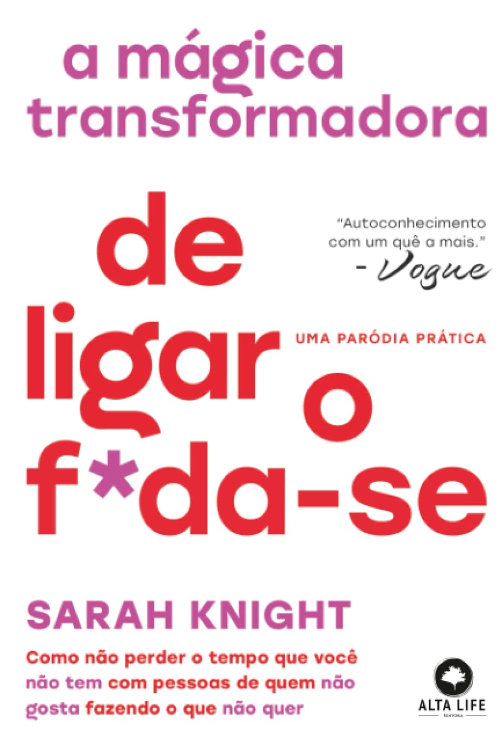 ler totalmente A mágica transformadora de ligar o f*da-se: como não perder o tempo que você não tem com pessoas de quem não gosta fazendo o que não quer