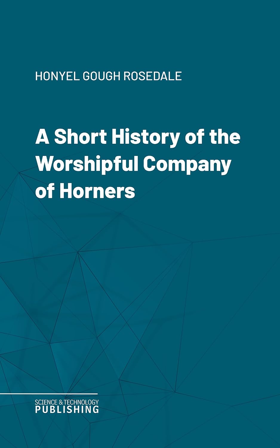 A Short History of the Worshipful Company of Horners (English Edition) baixar o livro de graça