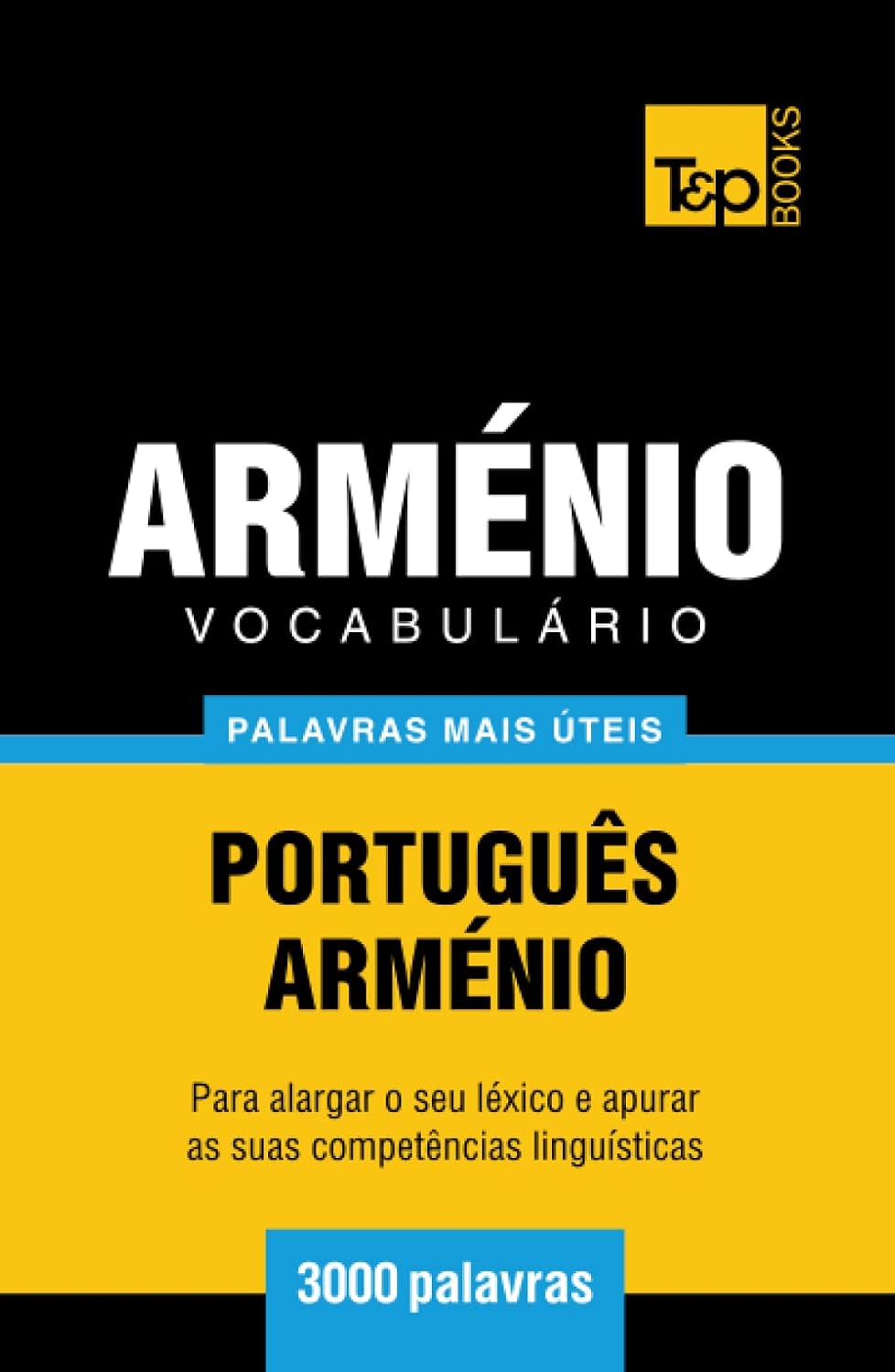 Vocabulário Português-Arménio - 3000 palavras mais úteis (European Portuguese Collection) (Portuguese Edition) baixar o livro de graça