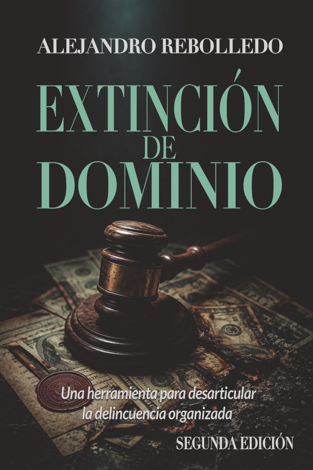 ler totalmente Extinción de Dominio: Una herramienta para desarticular la delincuencia organizada (Spanish Edition)