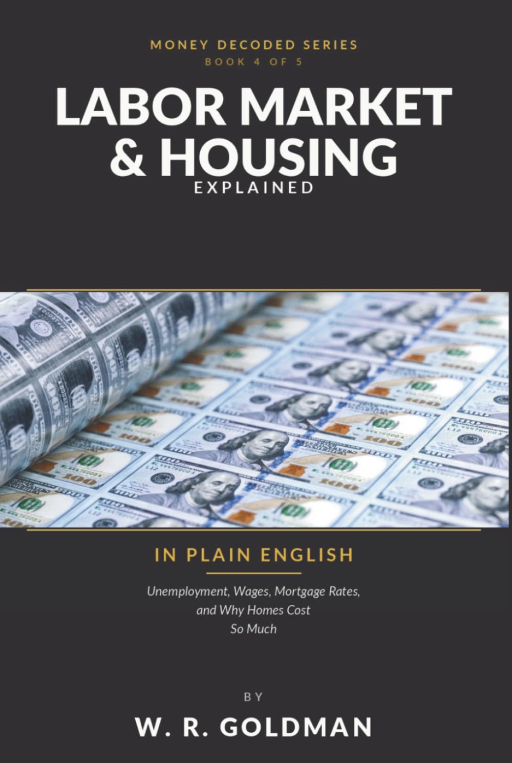 Labor Market & Housing Explained in Plain English: Unemployment, Wages, Mortgage rates, and why Homes Cost so much baixar livro de graça