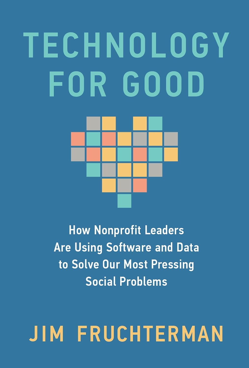 capítulo por capítulo baixar Technology for Good: How Nonprofit Leaders Are Using Software and Data to Solve Our Most Pressing Social Problems (English Edition)