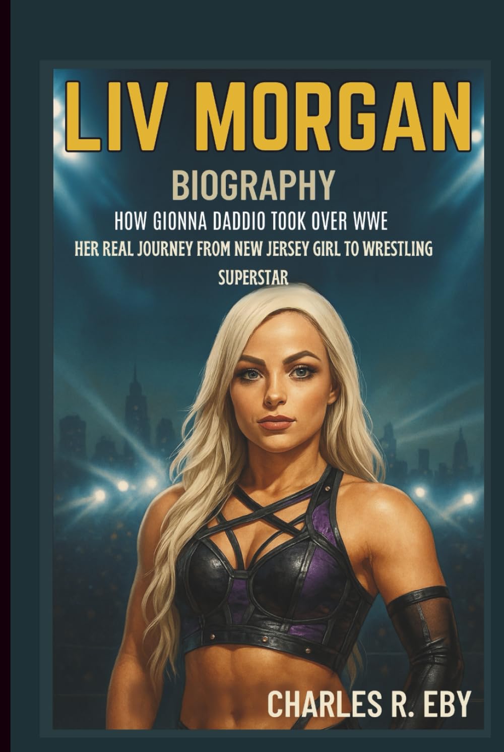 ler totalmente LIV MORGAN BIOGRAPHY: HOW GIONNA DADDIO TOOK OVER WWE HER REAL JOURNEY FROM NEW JERSEY GIRL TO WRESTLING SUPERSTAR