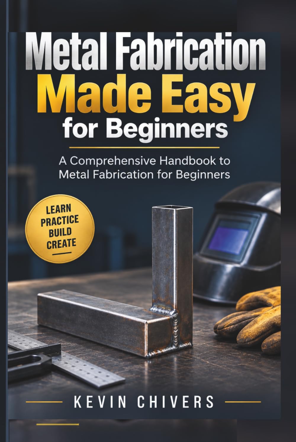 capítulo por capítulo baixar Metal Fabrication Made Easy for Beginners: A Comprehensive Handbook to Metal Fabrication for Beginners