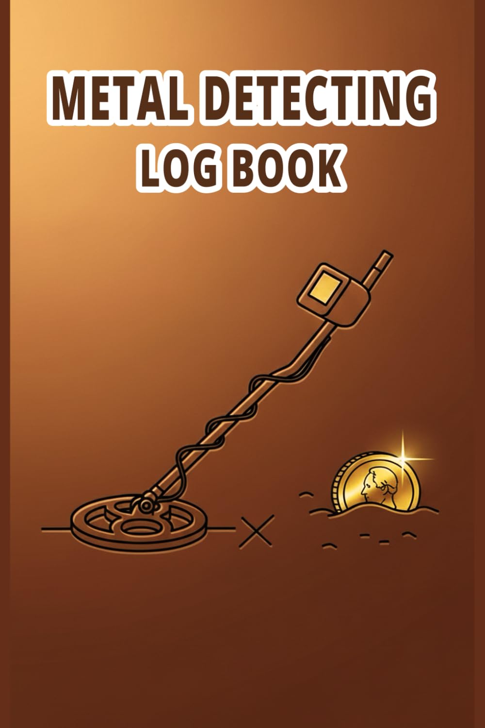 ler totalmente Metal Detecting Log Book: Metal Detecting Notebook for Beginners and Experts with Machine Settings and Treasure Tracking Pages.