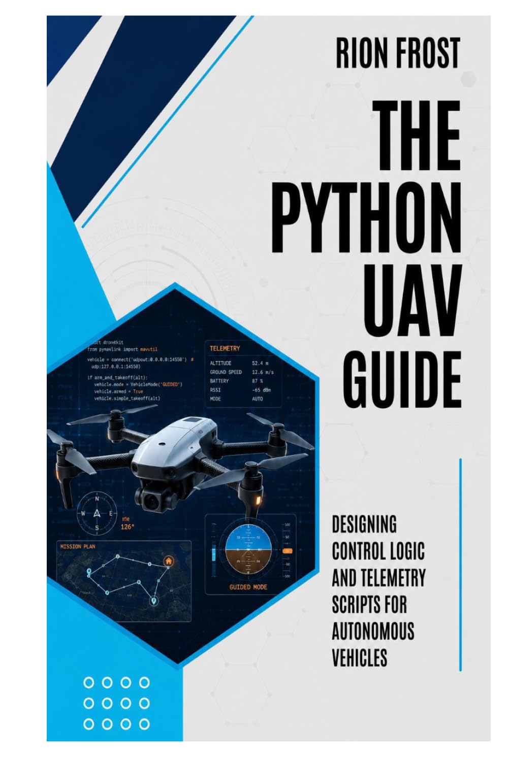 capítulo por capítulo baixar The Python UAV Guide: Designing Control Logic and Telemetry Scripts for Autonomous Vehicles