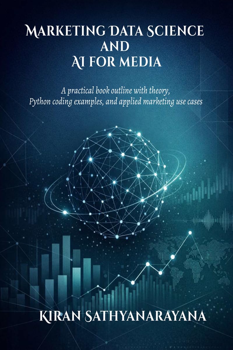 capítulo por capítulo baixar Marketing Data Science and AI for media: A practical book outline with theory, Python coding examples, and applied marketing use cases