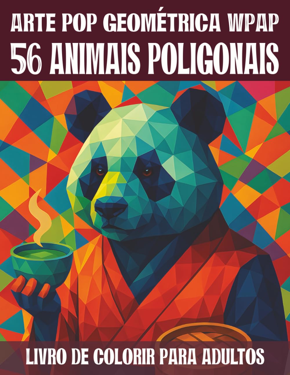 capítulo por capítulo baixar 56 animais poligonais – livro de colorir para adultos: 56 motivos geométricos de animais em estilo pop art WPAP para relaxar, se divertir e ter uma... para adultos) (Portuguese Edition)