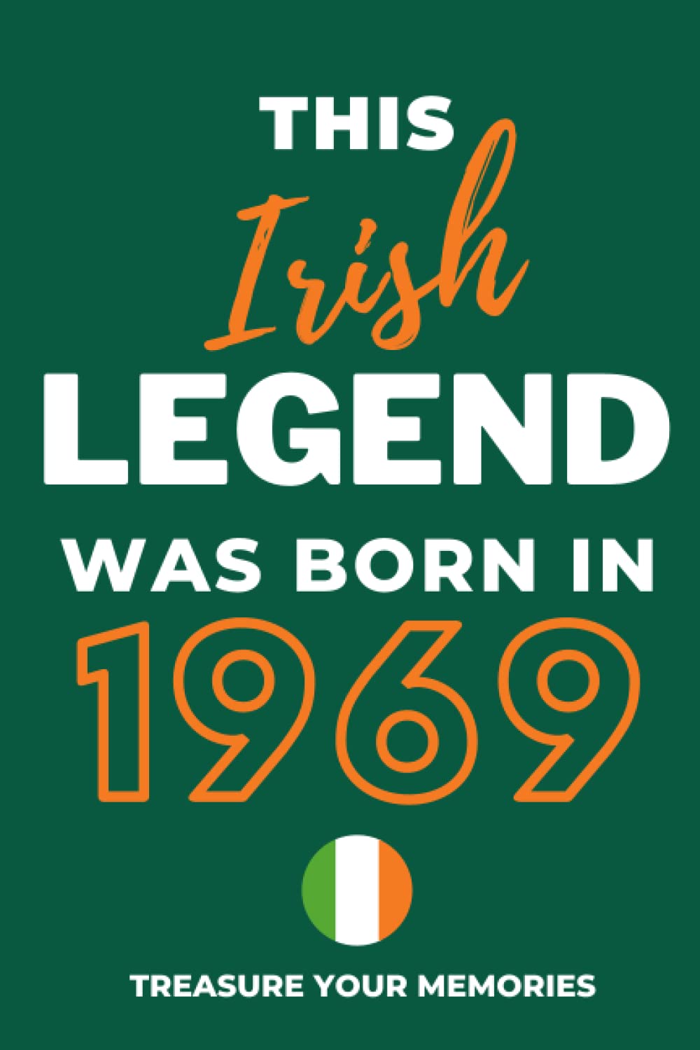 This Irish Legend Was Born In 1969: - The Multi-Use Lined Notebook That's A Great Birthday Card Alternative And Gift For Any Irish Person baixar o livro de graça