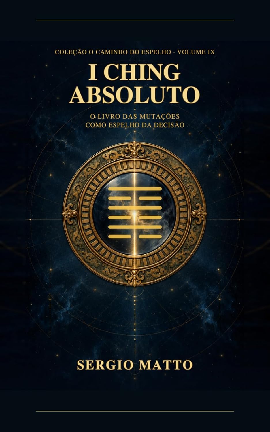 I Ching Absoluto (Colorido): O Livro das Mutações como Espelho da Decisão (Coleção o Caminho do Espelho) (Portuguese Edition) baixar o livro de graça