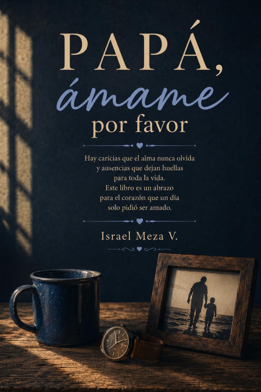 Papá, ámame por favor: Cuando el amor que necesitabas también se quedó esperando (Spanish Edition) baixar o livro de graça
