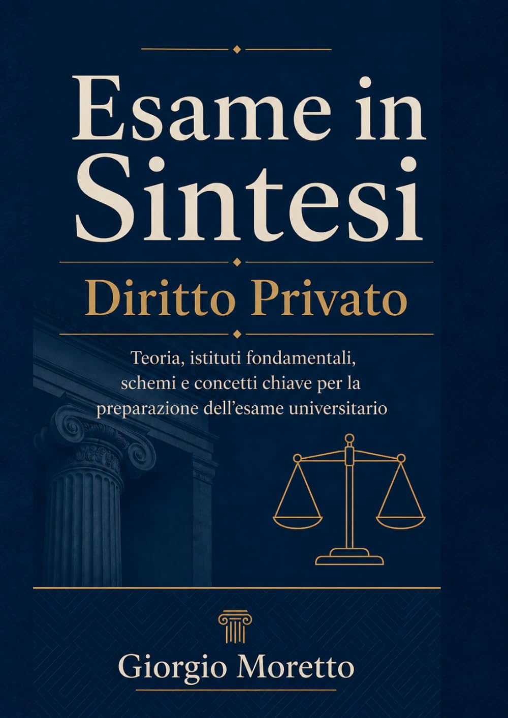ler totalmente Esame in Sintesi – Diritto Privato: Teoria, istituti fondamentali, schemi e concetti chiave per la preparazione dell’esame universitario (Italian Edition)