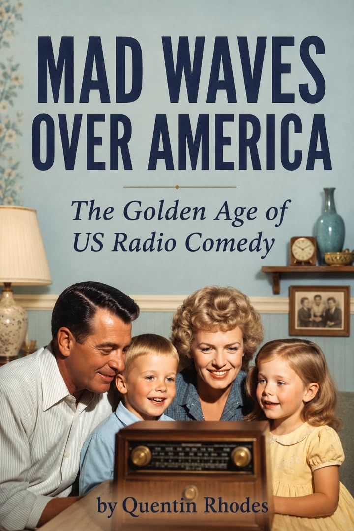 Mad Waves Over America: The Golden Age of US Radio Comedy (English Edition) baixar livro de graça