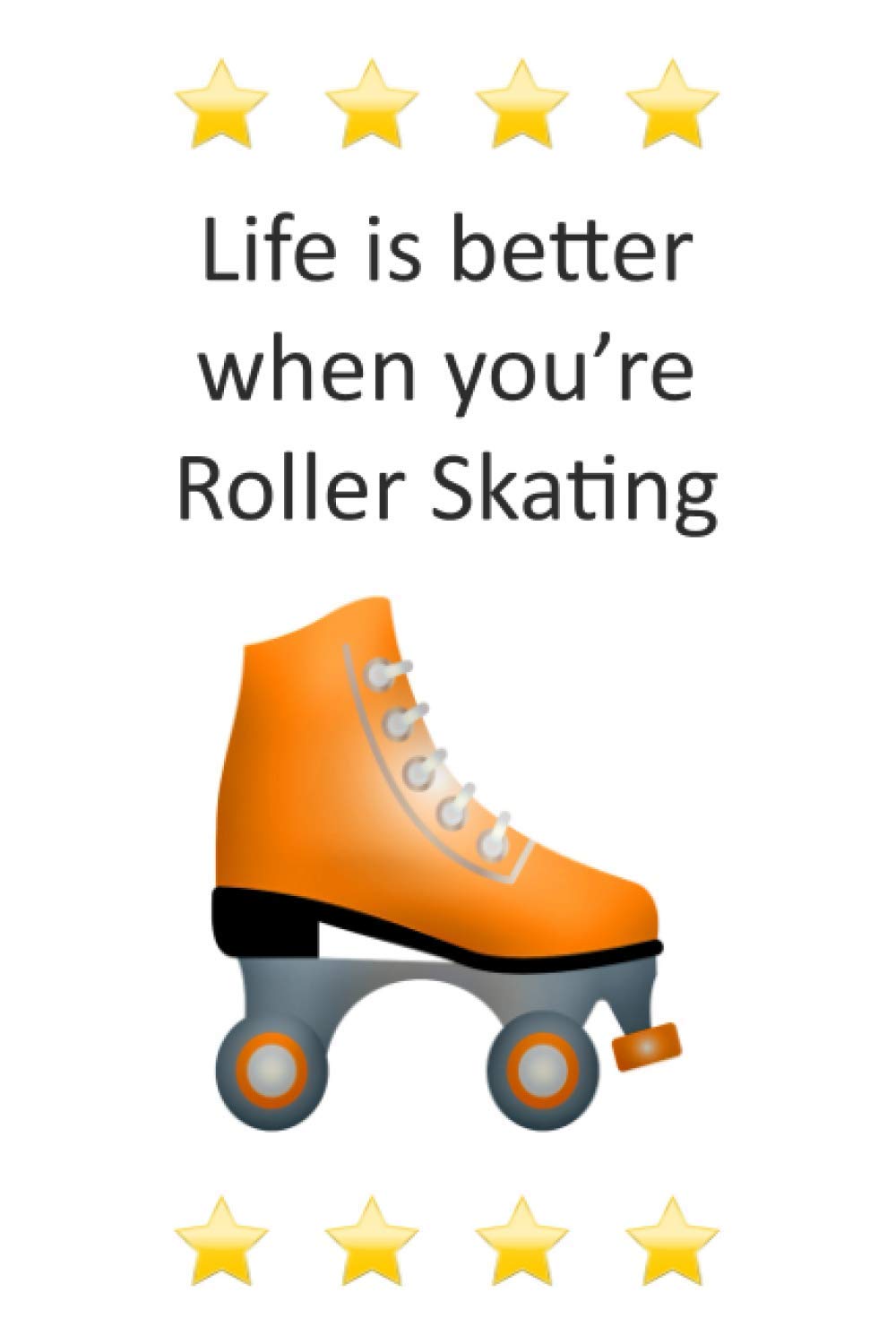 ler totalmente Life is better when you're Roller Skating: Roller Skate | Roller Skating Journal | Roller Skating Gifts | Roller Skating Book