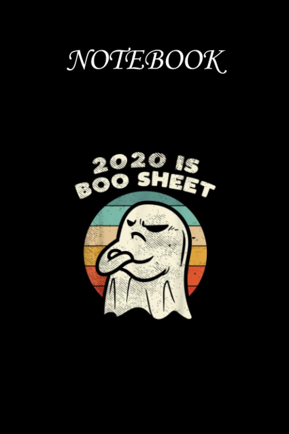 Notebook - 2020 Boo Sheet Ghost Bad Year Retro Fun Halloween Quarantine baixar o livro de graça