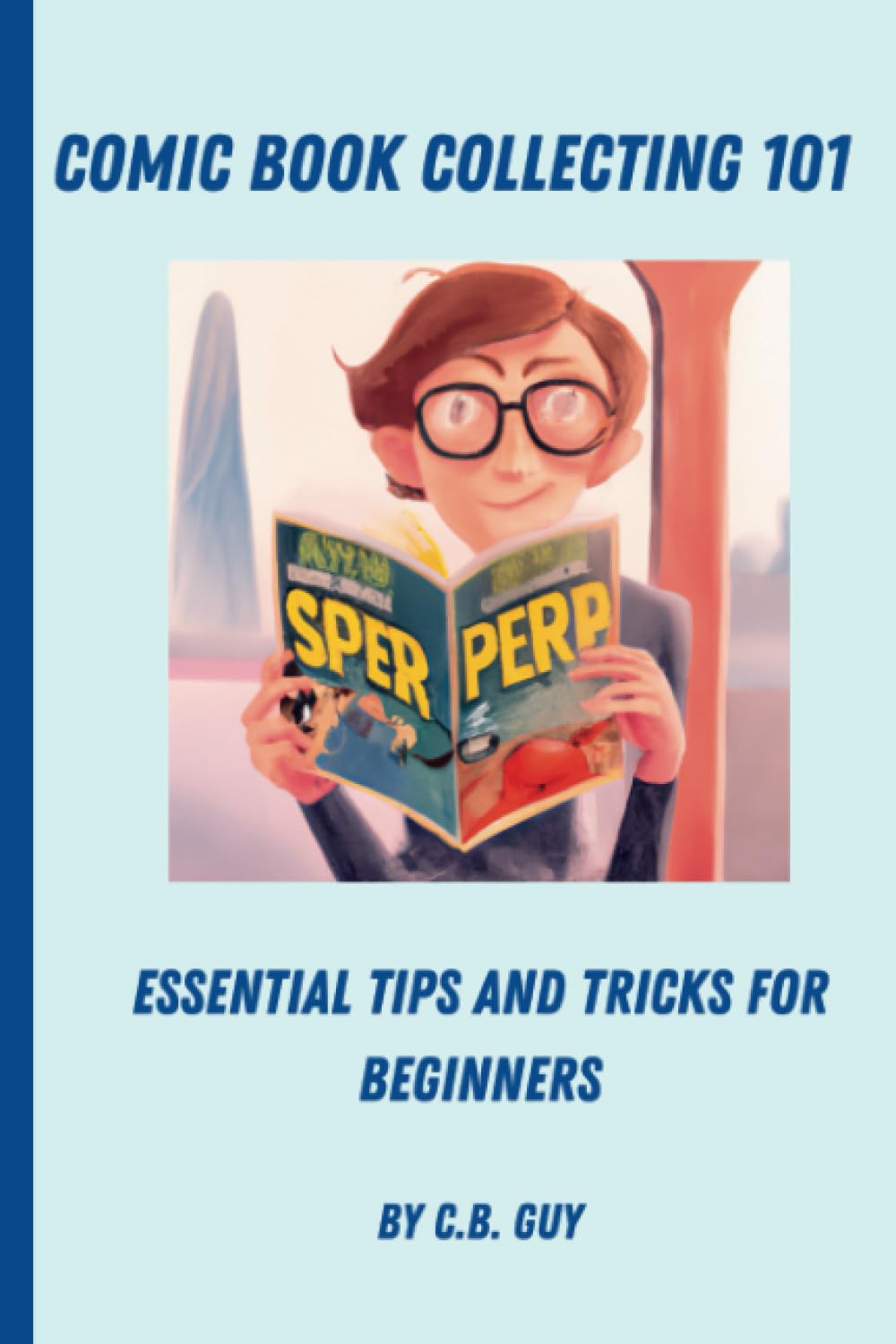 Comic Book Collecting 101: Essential Tips and Tricks for Beginners baixar livro de graça
