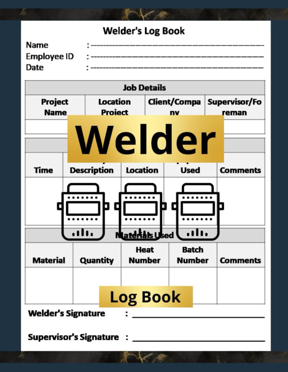 Welder Log Book: Welding Project Log / Your Essential Companion for Detailed and Efficient Welding Project Management baixar o livro de graça