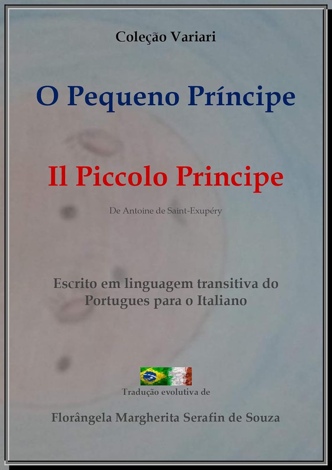 ler totalmente O Pequeno Príncipe (Tradução Evolutiva): Il Piccolo Principe (Coleção Variari Livro 1)