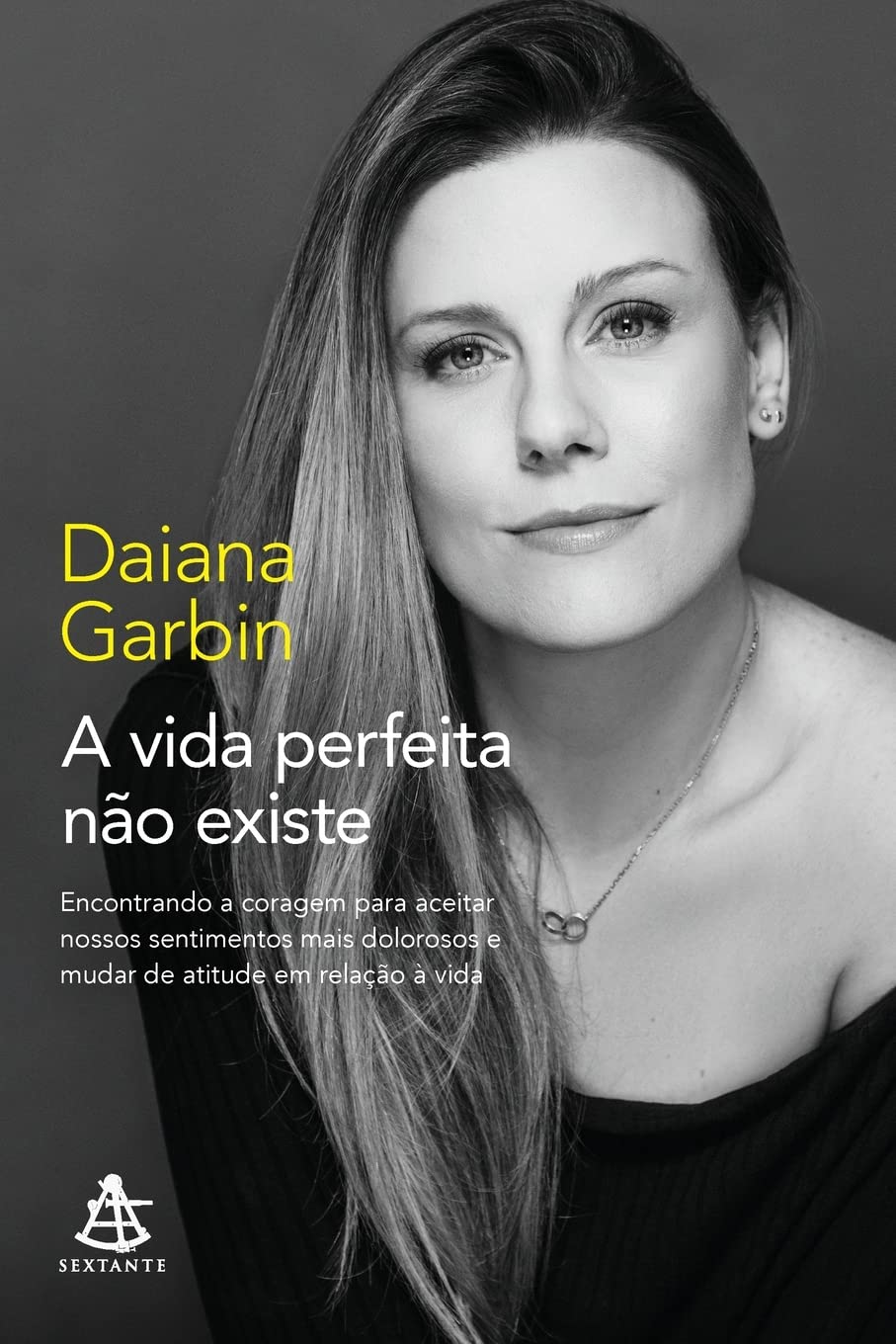 A vida perfeita não existe: Encontrando a coragem para aceitar nossos sentimentos mais dolorosos e mudar de atitude em relação à vida baixar livro de graça