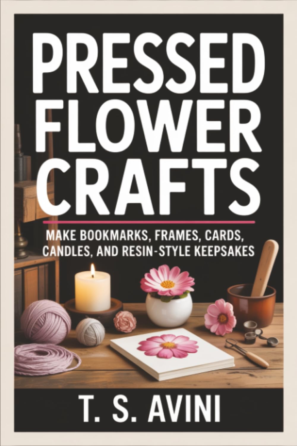 capítulo por capítulo baixar Pressed Flower Crafts: Make bookmarks, frames, cards, candles, and resin-style keepsakes