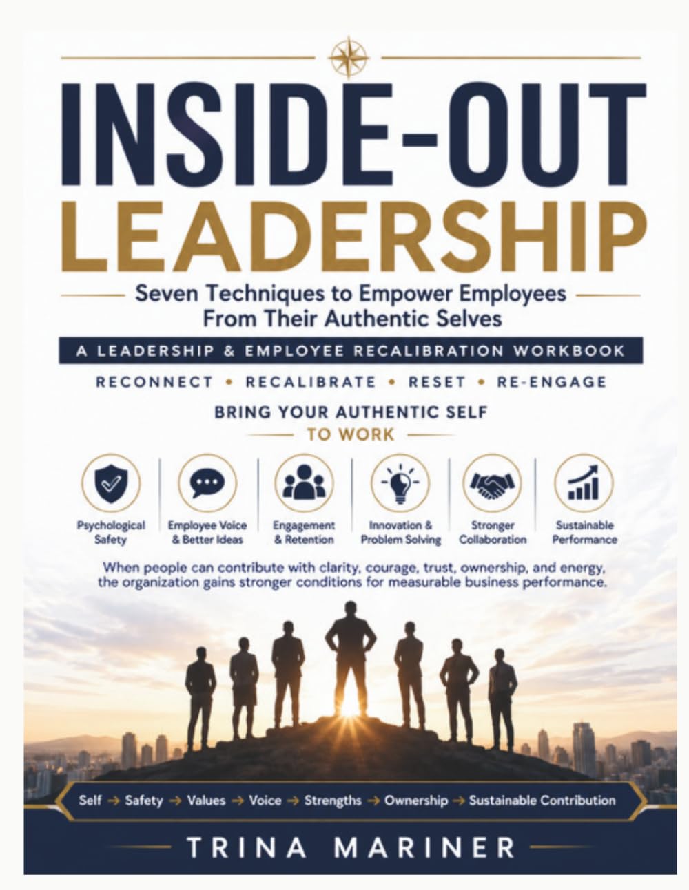 capítulo por capítulo baixar “Inside-Out Leadership”: Seven Techniques to Empower Employees From Their Authentic Selves: A Leadership & Employee Recalibration Workbook
