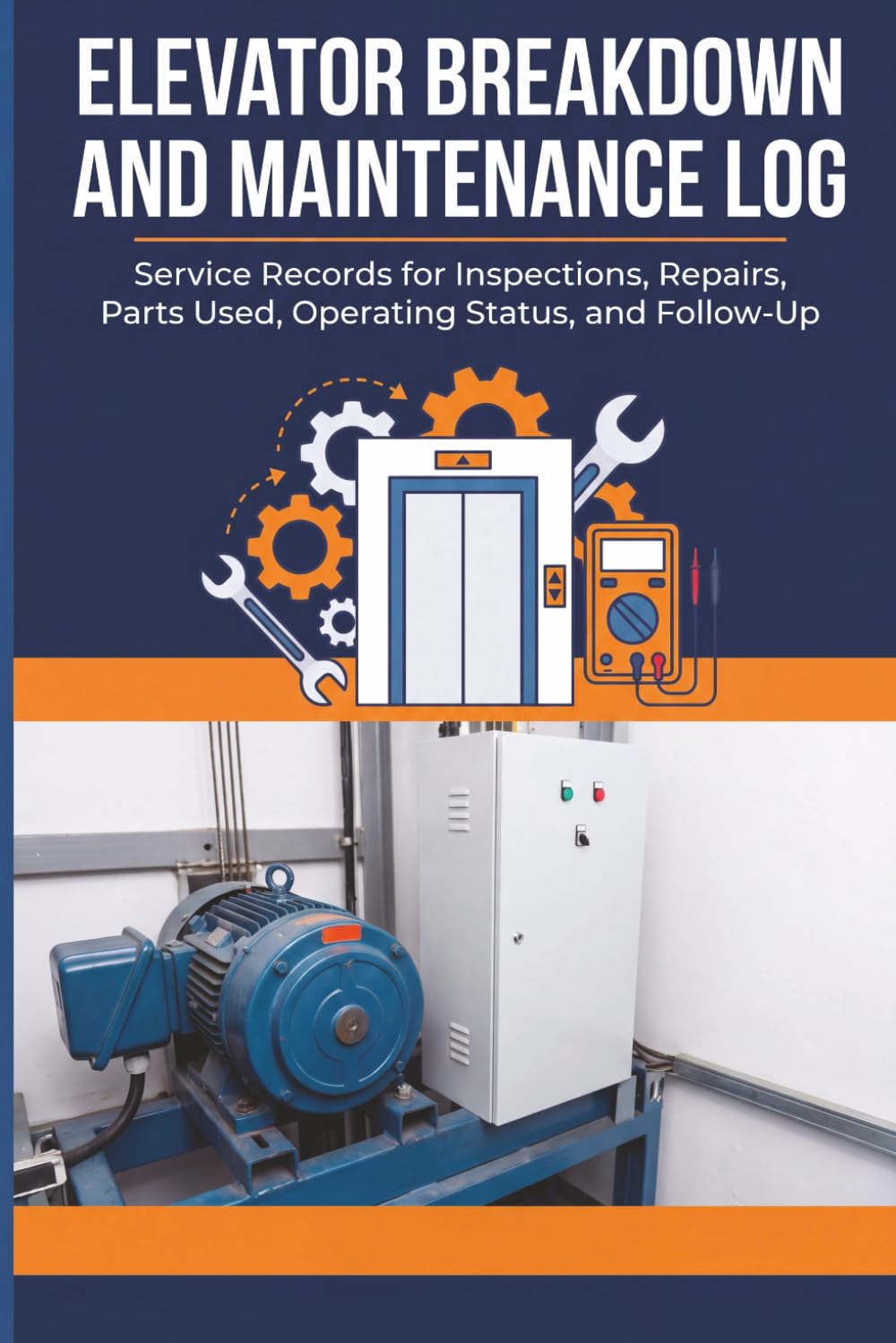 Elevator Breakdown and Maintenance Log: Service Records for Inspections, Repairs, Parts Used, Operating Status, and Follow-Up baixar o livro de graça