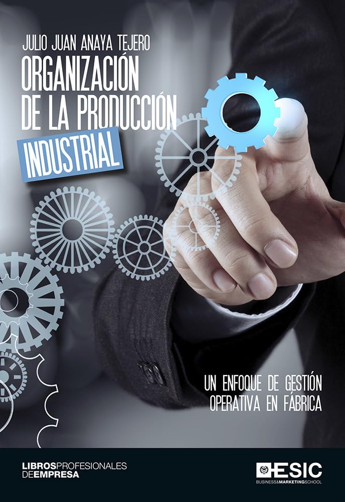 Organización de la producción industrial: Un enfoque de gestión operativa en fábrica baixar livro de graça