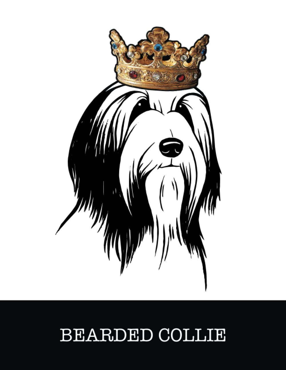 Bearded Collie: Bearded Collie King/Queen Wearing Crown 8.5 x 11 Notebook Journal, 200 lined pages baixar livro de graça