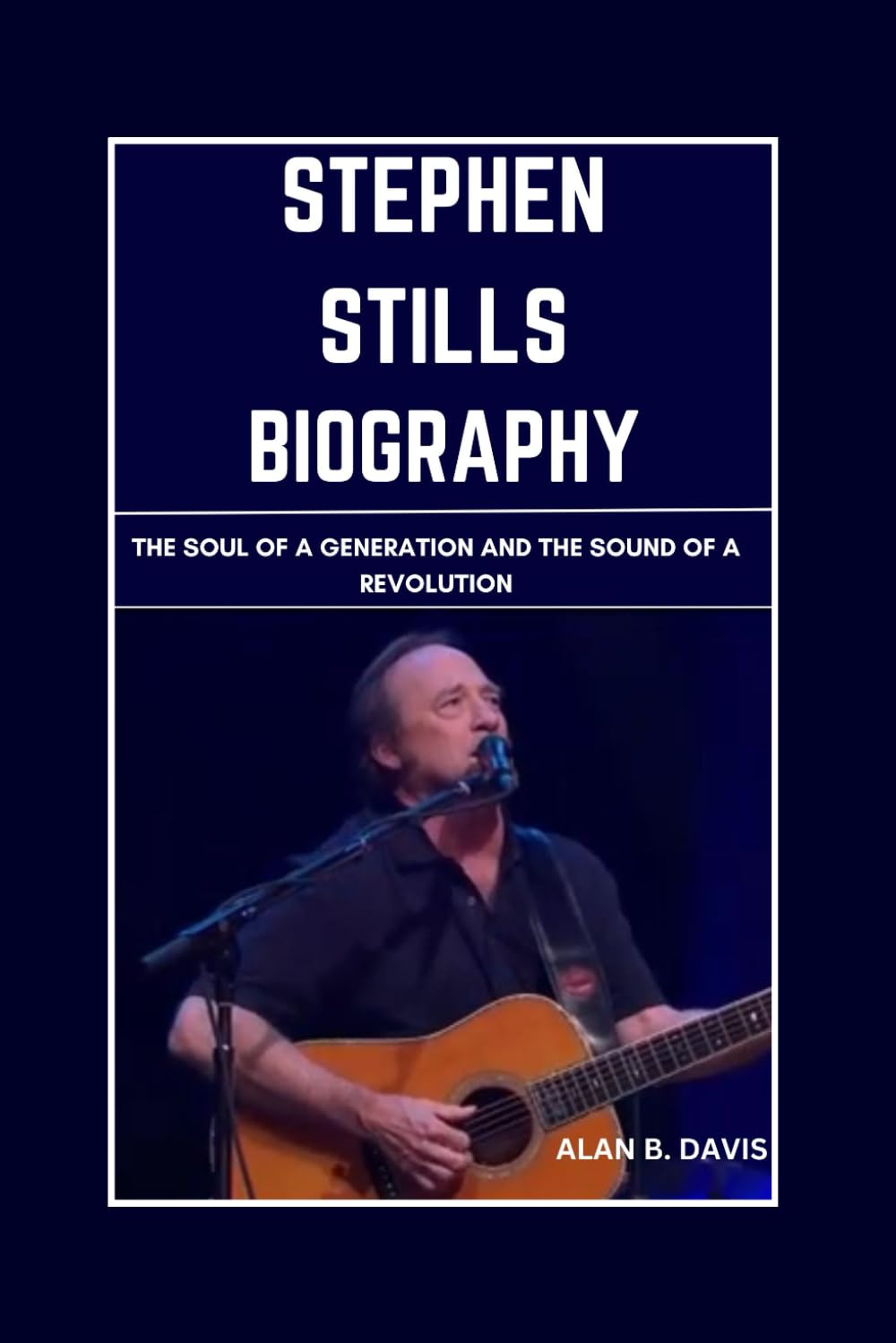 capítulo por capítulo baixar Stephen Stills Biography: The Soul of a Generation and the Sound of a Revolution