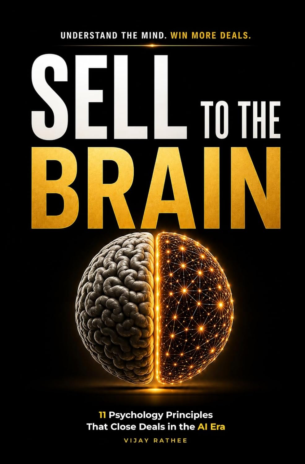 ler totalmente Sell to the Brain: The 11 Sales Psychology Principles That Close Deals in the AI Era