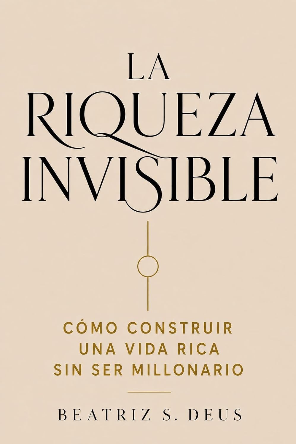ler totalmente LA RIQUEZA INVISIBLE: Cómo construir una vida libre sin necesitar ser millonario (Spanish Edition)