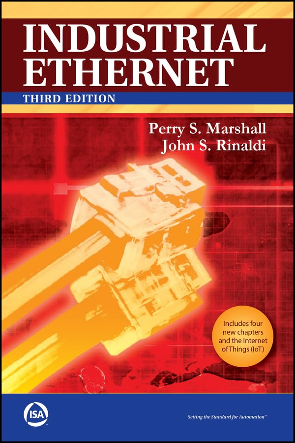 ler totalmente Industrial Ethernet: How to Plan, Install, and Maintain TCP/IP Ethernet Networks (International Society of Automation) (English Edition)