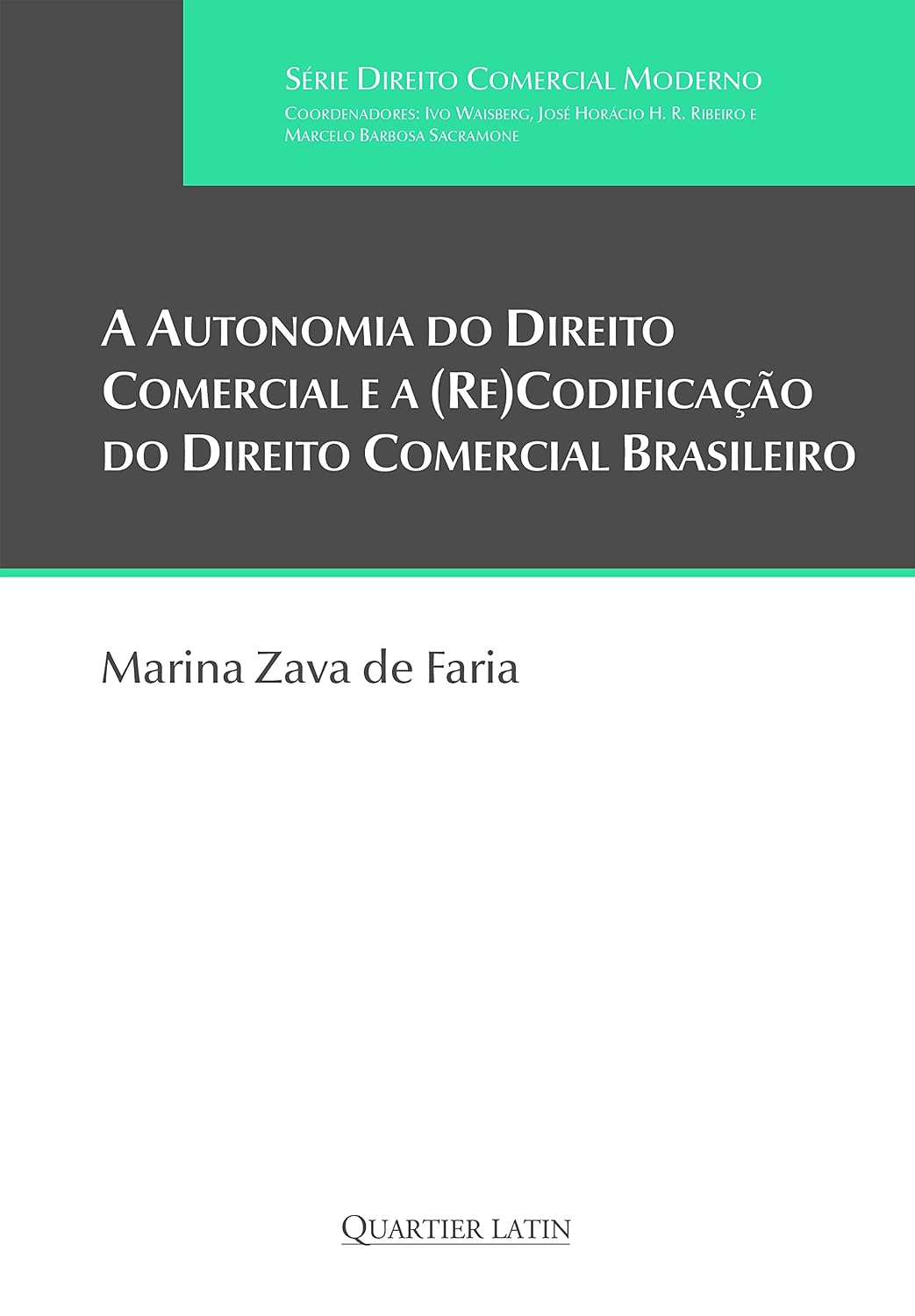 ler totalmente A Autonomia do Direito Comercial e a (Re)Codificação do Direito Comercial Brasileiro