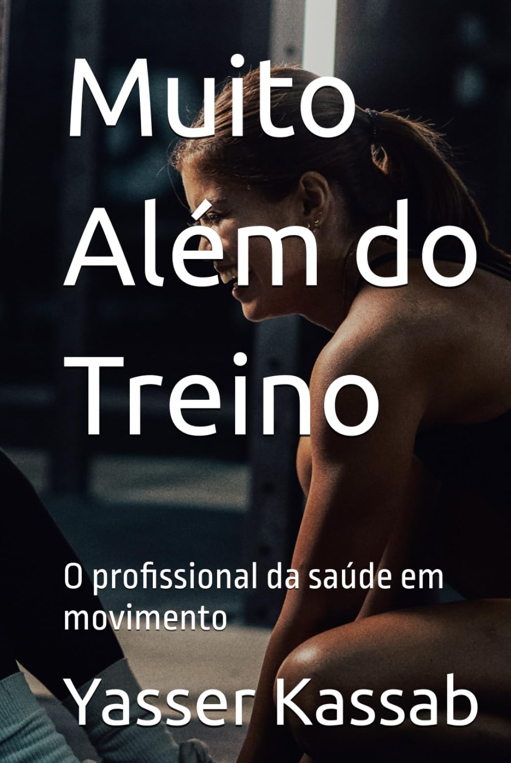 Muito Além do Treino: O profissional da saúde em movimento (Portuguese Edition) baixar livro de graça