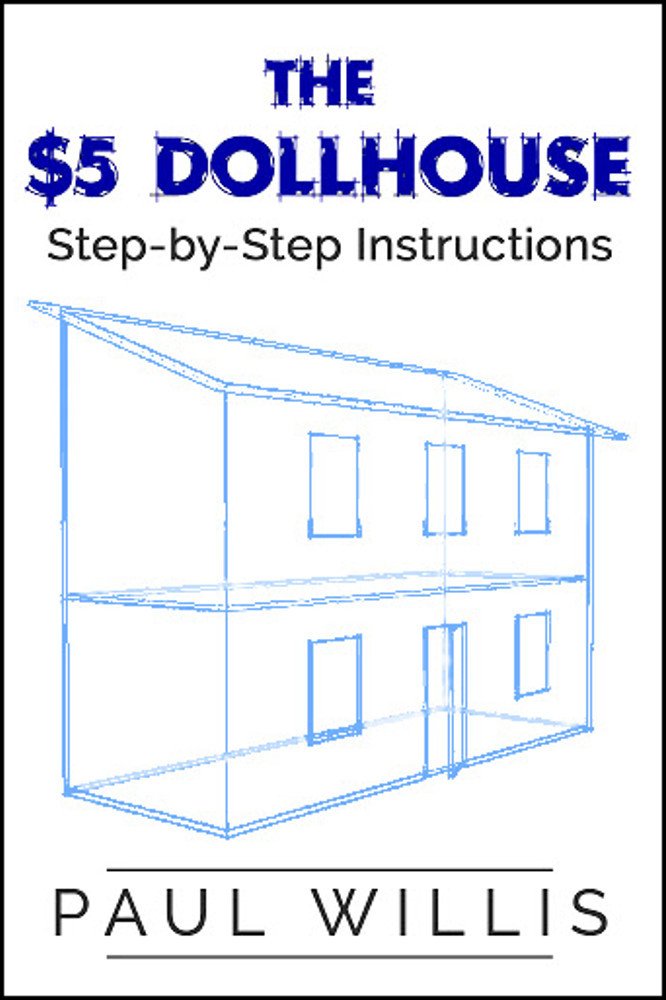 ler totalmente The $5 Dollhouse: Step-by-Step Instructions (English Edition)