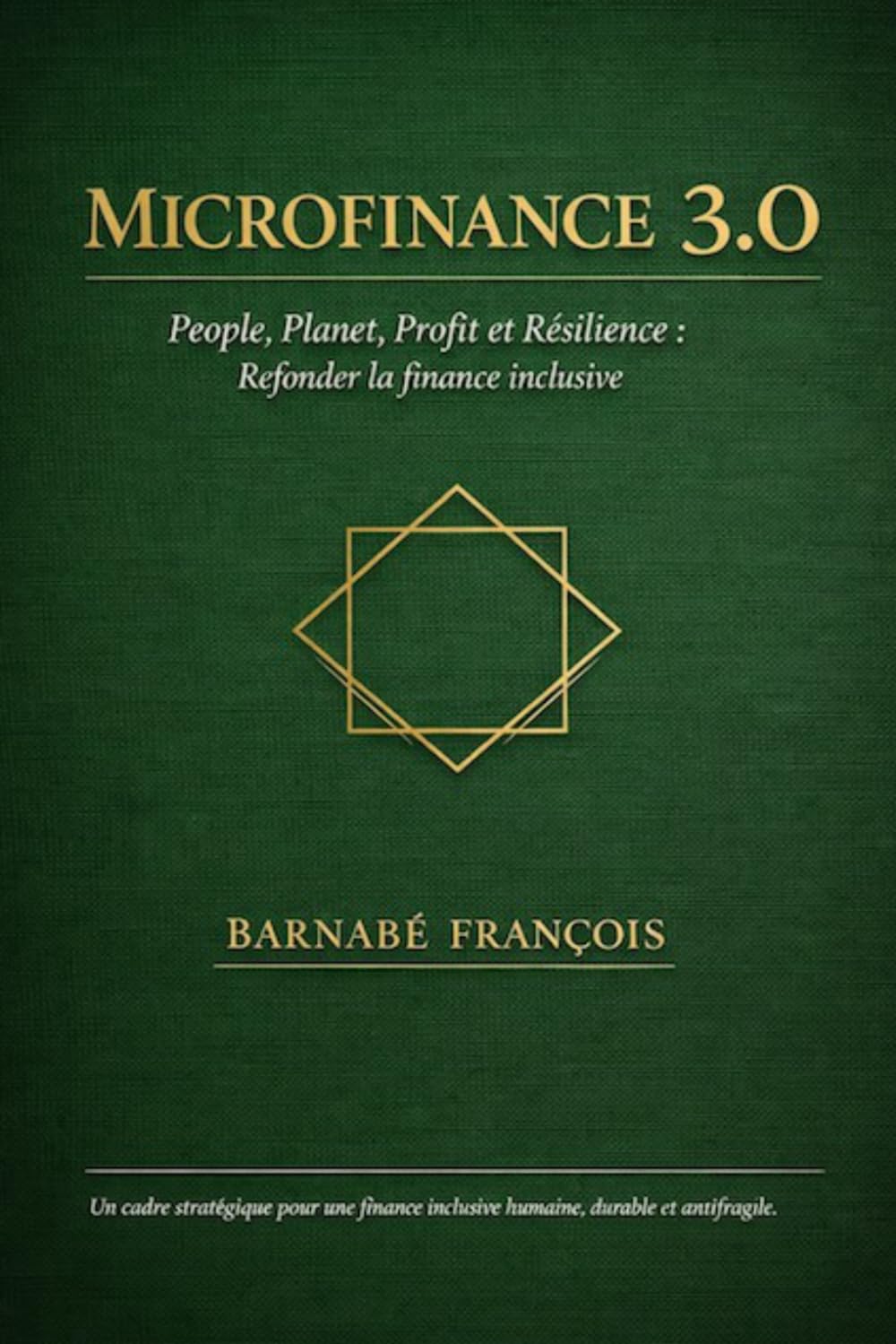 Microfinance 3.0: People, Planet, Profit et Résilience: refonder la finance inclusive (French Edition) baixar o livro de graça
