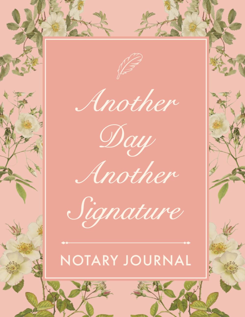 Notary Journal: Another Day Another Signature | Official Notary Log Book to Record Notarial Acts | 216 Entries | Notary Public Record Book for Women | Floral Pink baixar o livro de graça