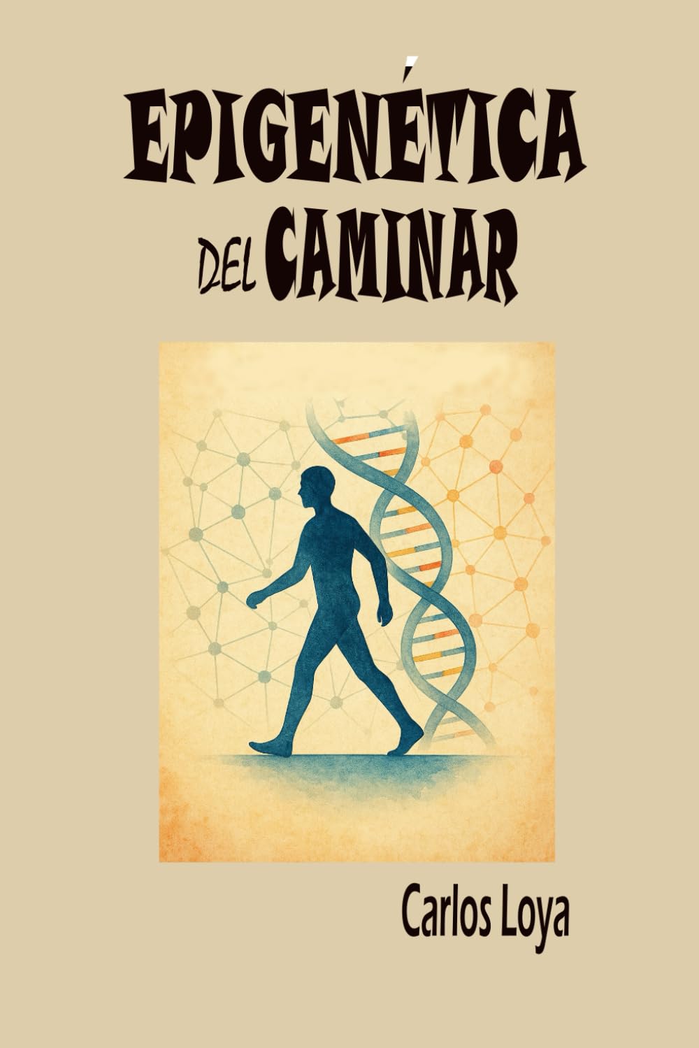 EPIGENÉTICA DEL CAMINAR (Spanish Edition) baixar o livro de graça