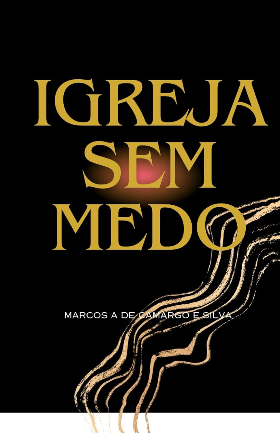 ler totalmente Igreja Sem Medo: Imagine-se correndo sem precisar olhar para trás! (Portuguese Edition)