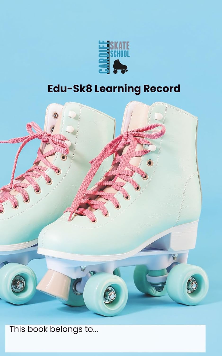 Cardiff Skate School Edu-Sk8 Programme Grade Book: For skaters learning with Cardiff Skate School baixar livro de graça