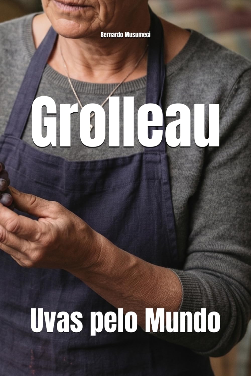 Grolleau: Uvas pelo Mundo (Wines of the World: France) (Portuguese Edition) baixar o livro de graça