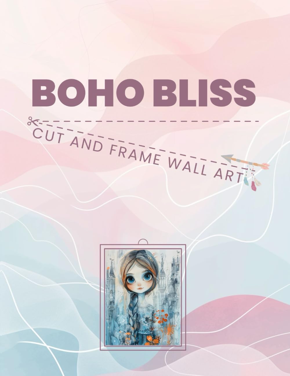 ler totalmente Boho Bliss - Cut and Frame Wall Art: Unique Boho-Inspired Artworks to Transform Your Space (Art to Cut & Frame)